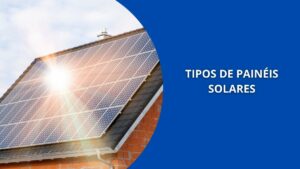 Tipos de painéis solares
